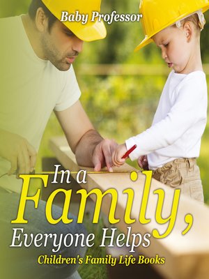 In a Family, Everyone Helps- Children's Family Life Books - ebook